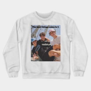 The best things come in 3 Crewneck Sweatshirt